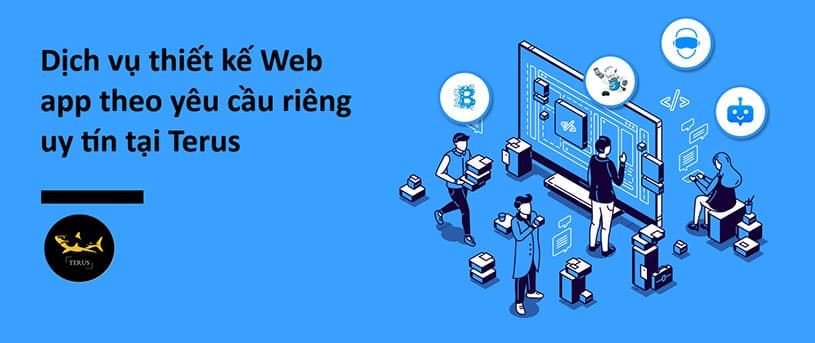 dich-vu-thiet-ke-web-app-theo-yeu-cau-rieng-uy-tin-tai-terus